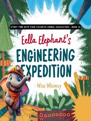 cover image of Ella Elephant's Engineering Expedition